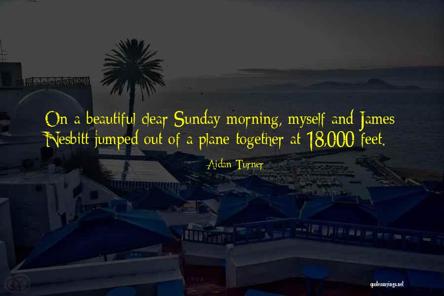 You Are Beautiful In The Morning Quotes By Aidan Turner You Are Beautiful In The Morning Quotes By Aidan Turner