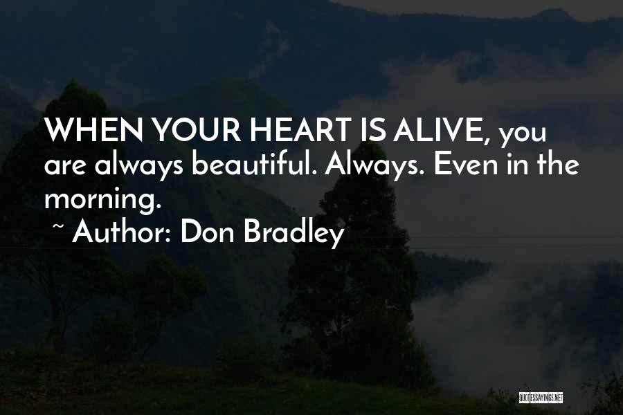 You Are Beautiful In The Morning Quotes By Don Bradley