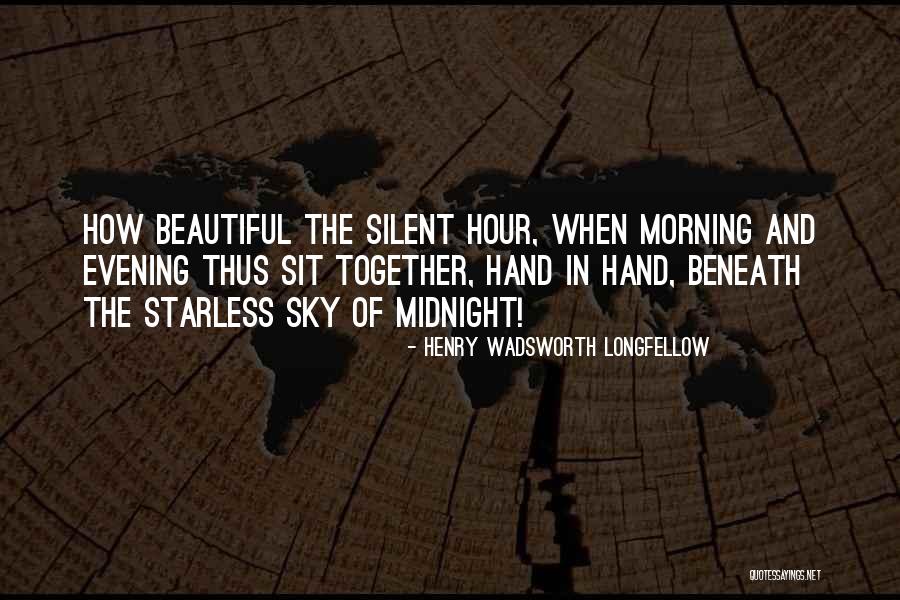 You Are Beautiful In The Morning Quotes By Henry Wadsworth Longfellow