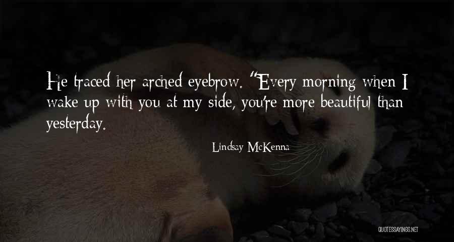 You Are Beautiful In The Morning Quotes By Lindsay McKenna