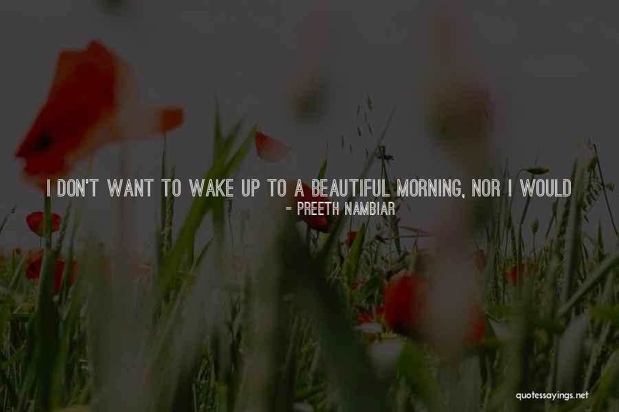 You Are Beautiful In The Morning Quotes By Preeth Nambiar