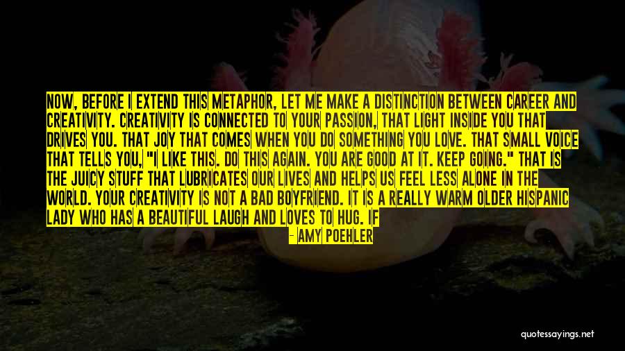 You Are Beautiful Inside Quotes By Amy Poehler You Are Beautiful Inside Quotes By Amy Poehler