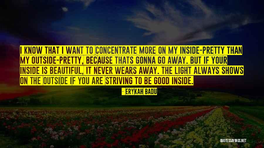 You Are Beautiful Inside Quotes By Erykah Badu You Are Beautiful Inside Quotes By Erykah Badu