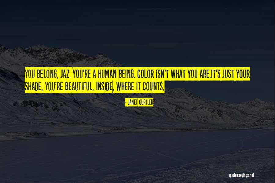 You Are Beautiful Inside Quotes By Janet Gurtler You Are Beautiful Inside Quotes By Janet Gurtler