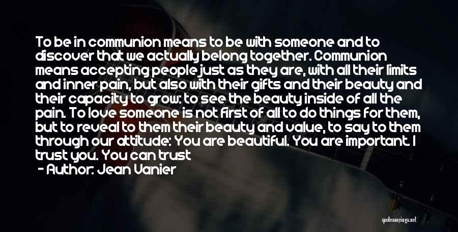 You Are Beautiful Inside Quotes By Jean Vanier