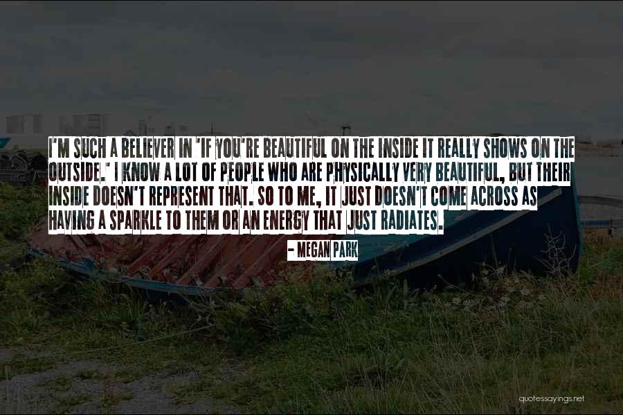 You Are Beautiful Inside Quotes By Megan Park You Are Beautiful Inside Quotes By Megan Park