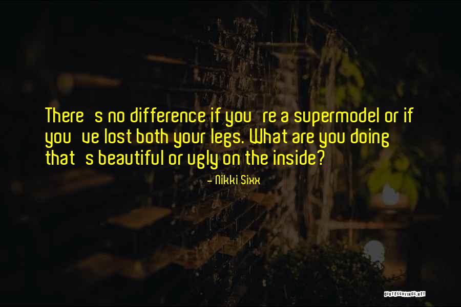 You Are Beautiful Inside Quotes By Nikki Sixx