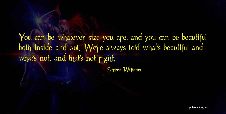 You Are Beautiful Inside Quotes By Serena Williams