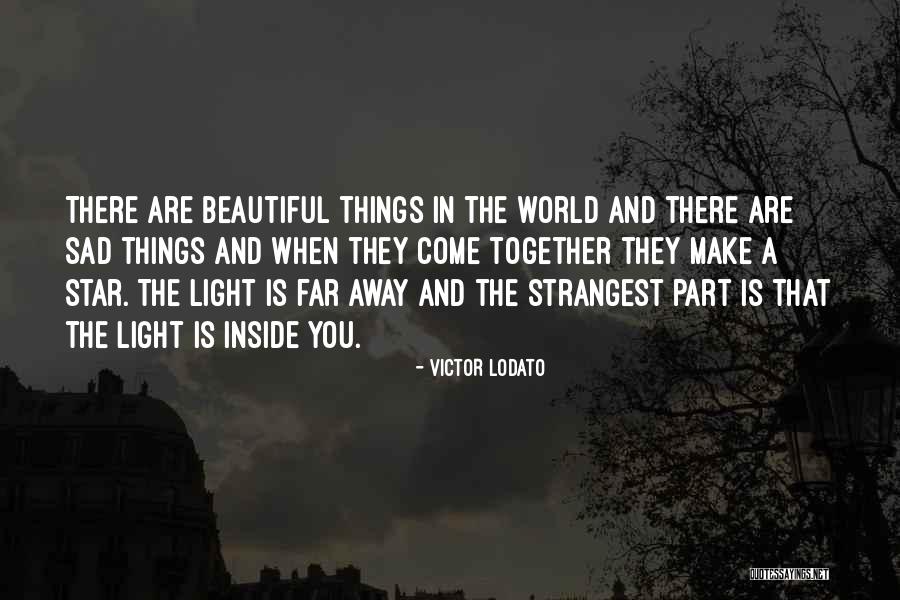 You Are Beautiful Inside Quotes By Victor Lodato