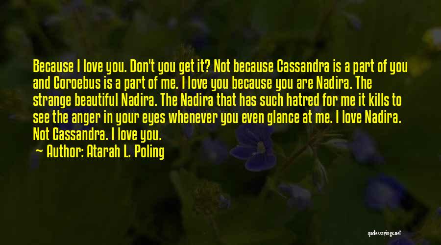 You Are Beautiful Love Quotes By Atarah L. Poling
