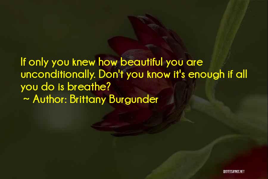 You Are Beautiful Love Quotes By Brittany Burgunder