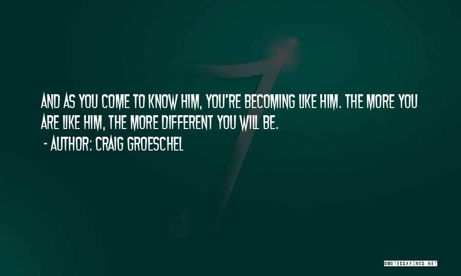 You Are Becoming Quotes By Craig Groeschel