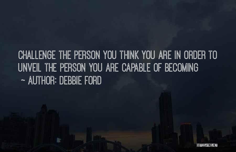 You Are Becoming Quotes By Debbie Ford