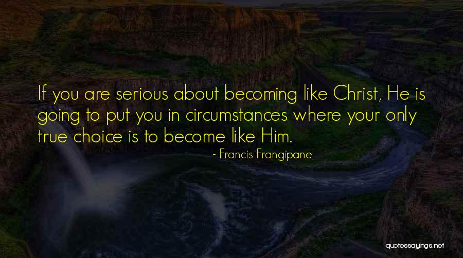 You Are Becoming Quotes By Francis Frangipane