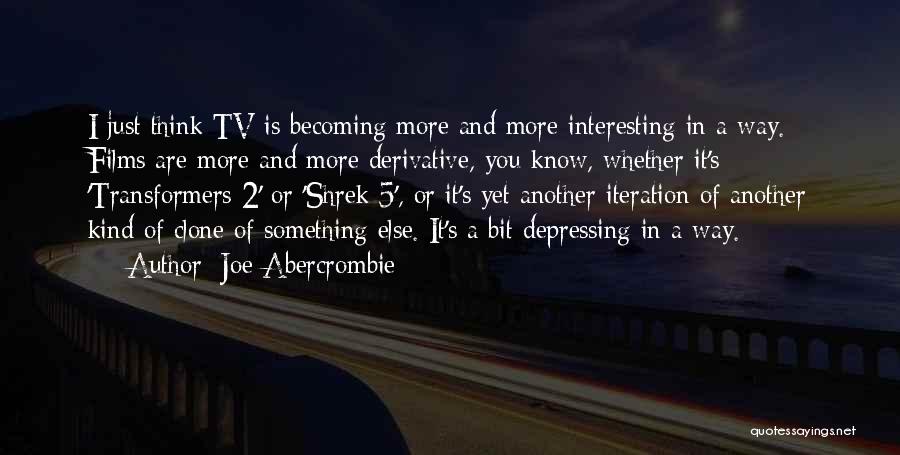 You Are Becoming Quotes By Joe Abercrombie