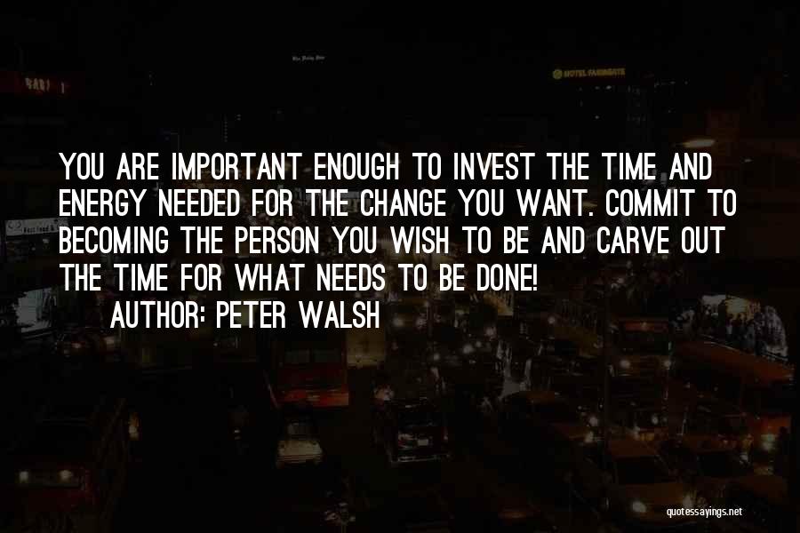 You Are Becoming Quotes By Peter Walsh