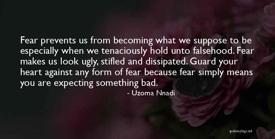 You Are Becoming Quotes By Uzoma Nnadi You Are Becoming Quotes By Uzoma Nnadi