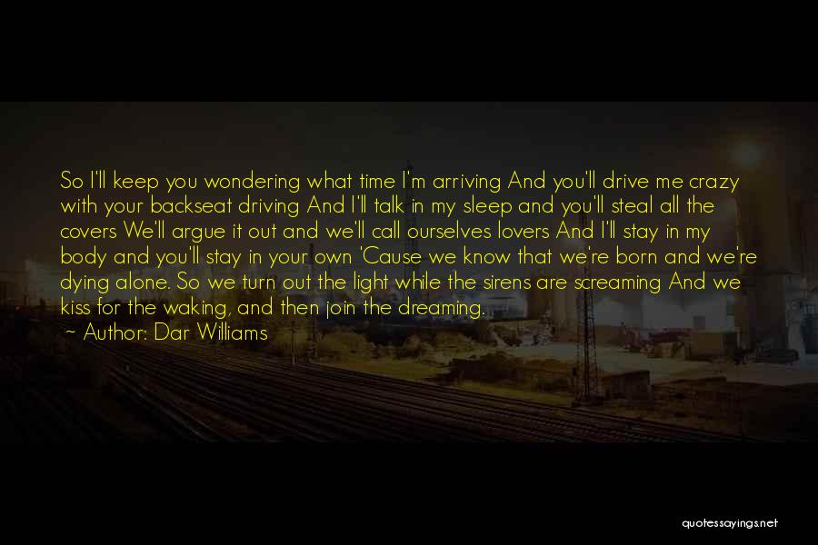 You Are Born Alone Quotes By Dar Williams