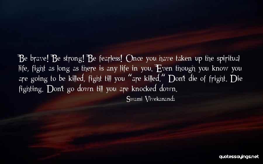 You Are Brave Quotes By Swami Vivekananda You Are Brave Quotes By Swami Vivekananda