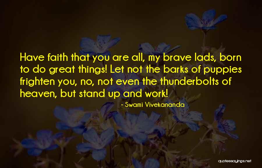 You Are Brave Quotes By Swami Vivekananda You Are Brave Quotes By Swami Vivekananda