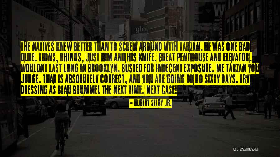 You Are Busted Quotes By Hubert Selby Jr. You Are Busted Quotes By Hubert Selby Jr.
