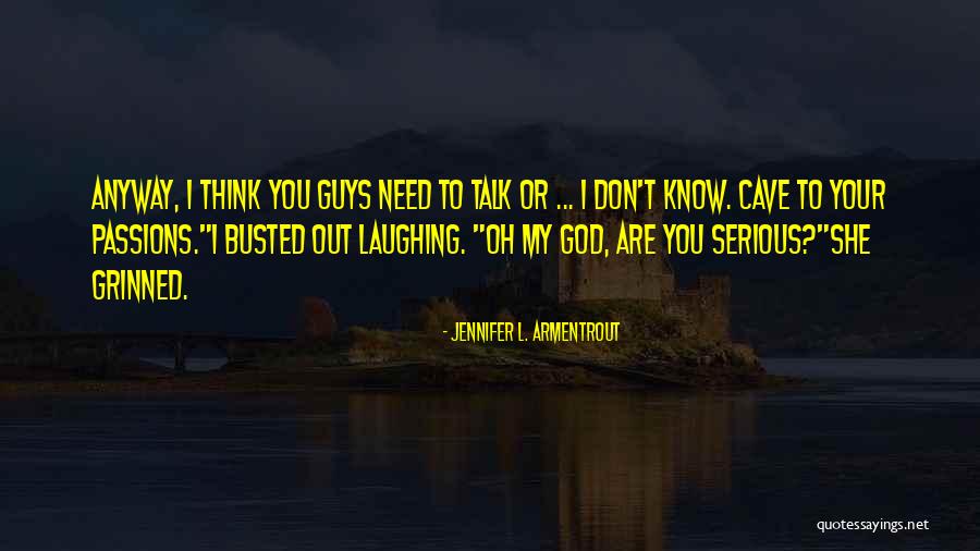 You Are Busted Quotes By Jennifer L. Armentrout You Are Busted Quotes By Jennifer L. Armentrout