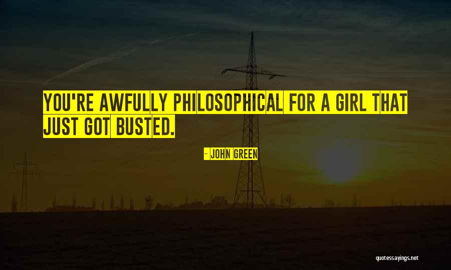 You Are Busted Quotes By John Green You Are Busted Quotes By John Green