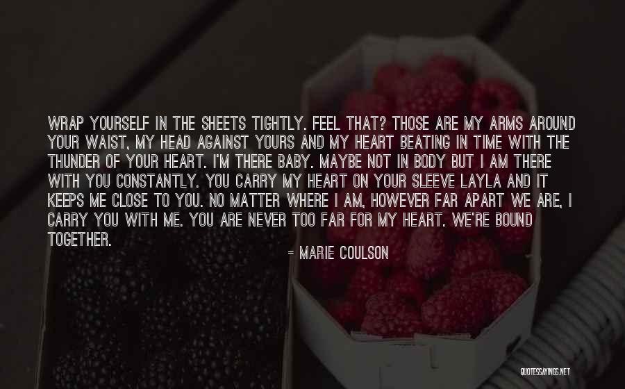 You Are Close To My Heart Quotes By Marie Coulson