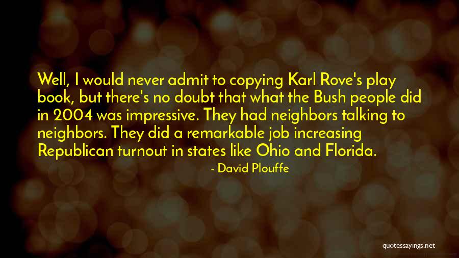 You Are Copying Me Quotes By David Plouffe You Are Copying Me Quotes By David Plouffe
