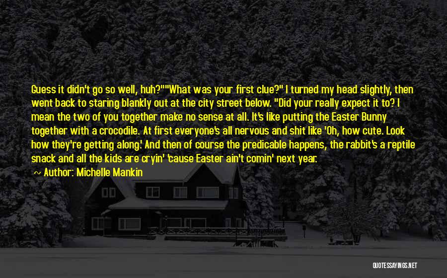 You Are Cute Like Quotes By Michelle Mankin