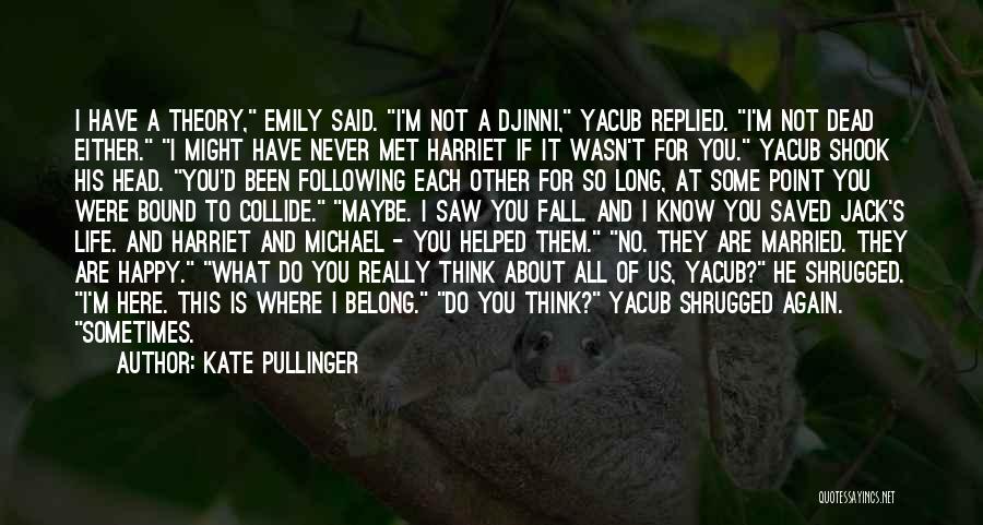 You Are Dead For Me Quotes By Kate Pullinger