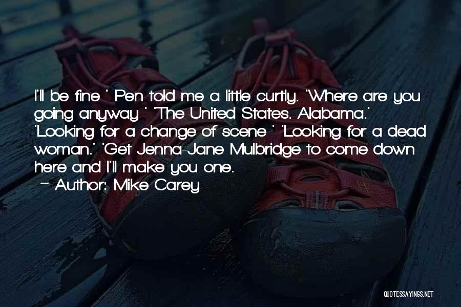 You Are Dead For Me Quotes By Mike Carey