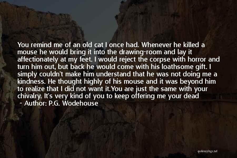 You Are Dead For Me Quotes By P.G. Wodehouse