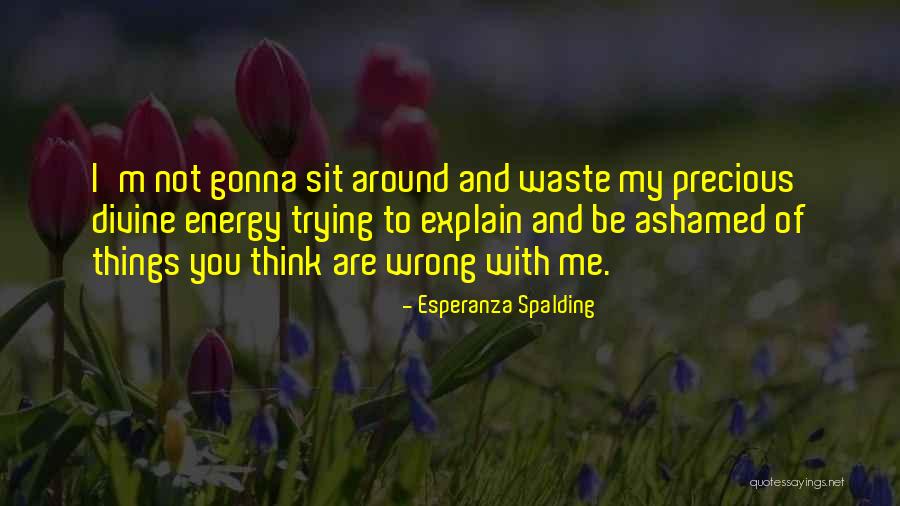 You Are Divine Quotes By Esperanza Spalding You Are Divine Quotes By Esperanza Spalding