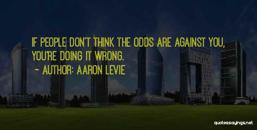 You Are Doing It Wrong Quotes By Aaron Levie