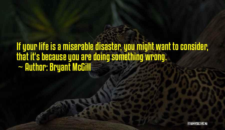 You Are Doing It Wrong Quotes By Bryant McGill