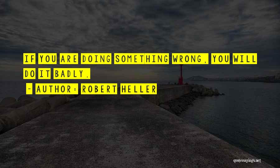 You Are Doing It Wrong Quotes By Robert Heller