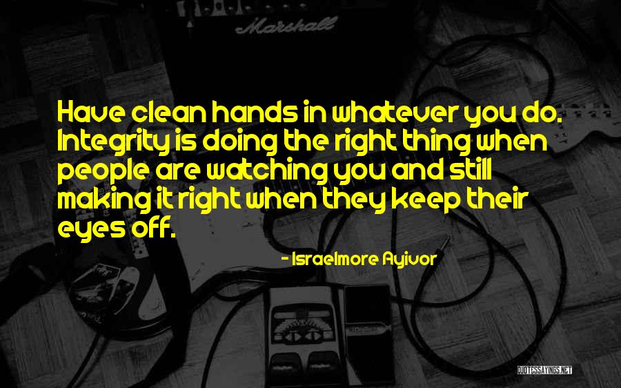 You Are Doing The Right Thing Quotes By Israelmore Ayivor You Are Doing The Right Thing Quotes By Israelmore Ayivor