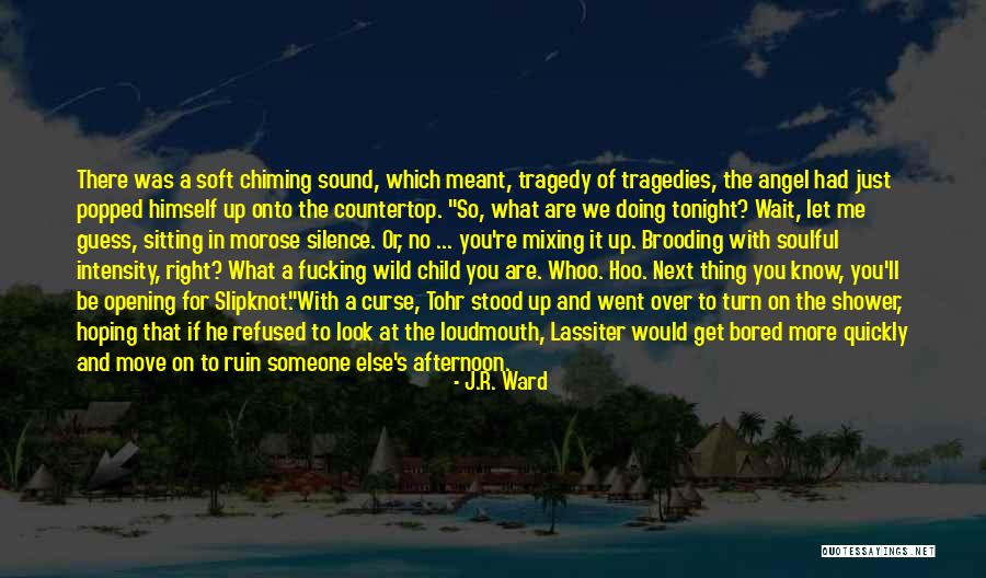 You Are Doing The Right Thing Quotes By J.R. Ward You Are Doing The Right Thing Quotes By J.R. Ward