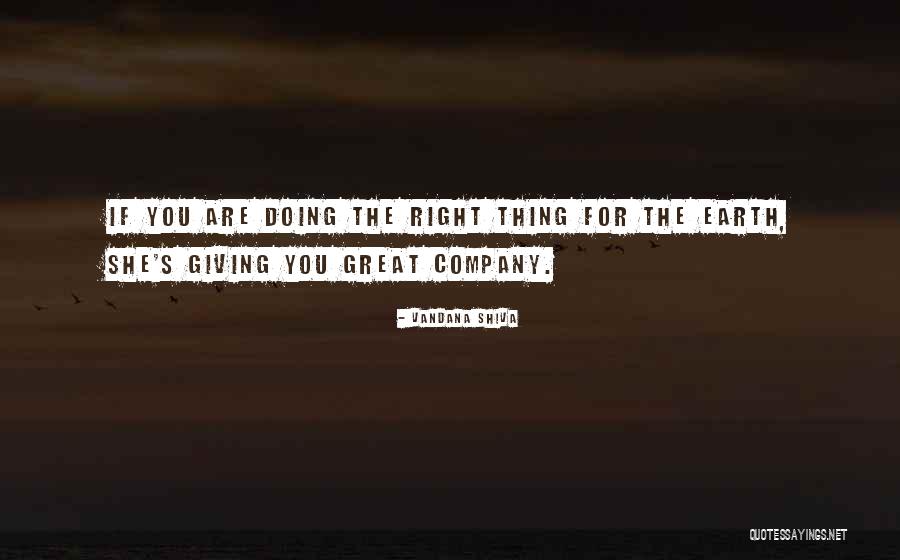 You Are Doing The Right Thing Quotes By Vandana Shiva You Are Doing The Right Thing Quotes By Vandana Shiva