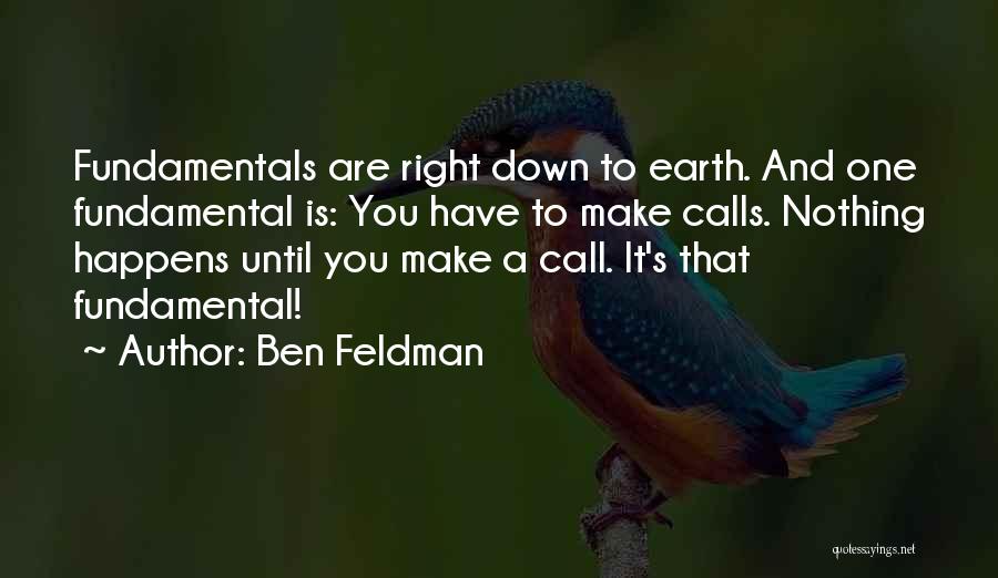 You Are Down To Earth Quotes By Ben Feldman