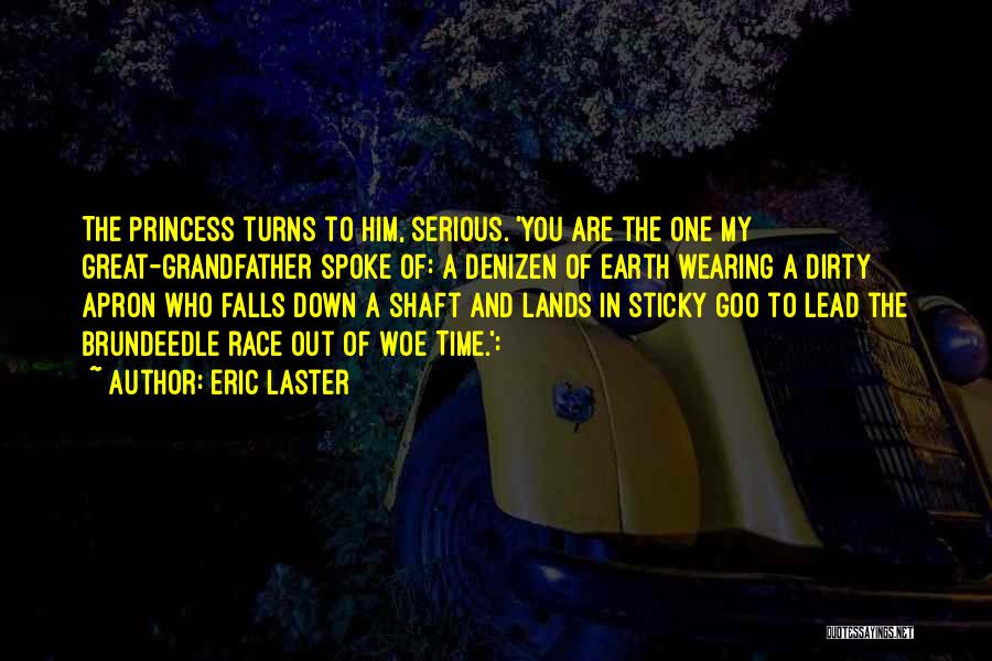 You Are Down To Earth Quotes By Eric Laster