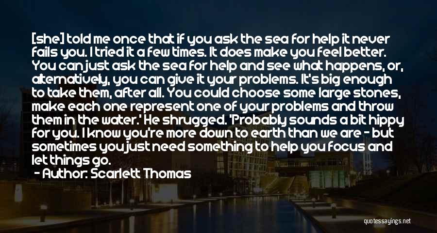You Are Down To Earth Quotes By Scarlett Thomas