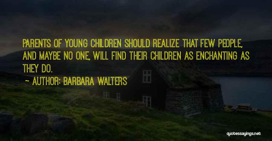 You Are Enchanting Quotes By Barbara Walters