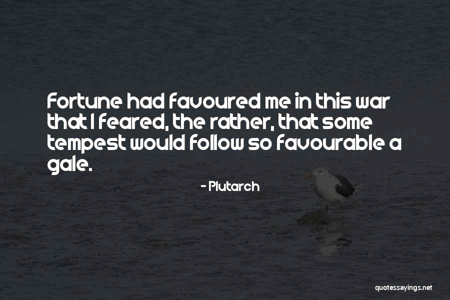 You Are Favoured Quotes By Plutarch You Are Favoured Quotes By Plutarch
