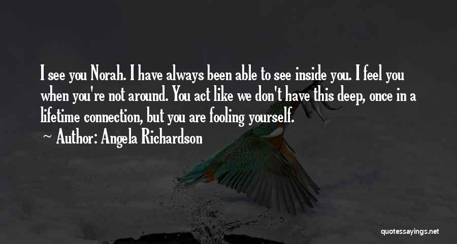 You Are Fooling Yourself Quotes By Angela Richardson