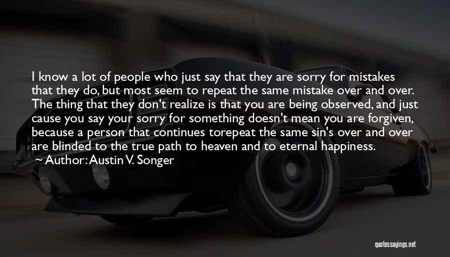 You Are Forgiven Quotes By Austin V. Songer
