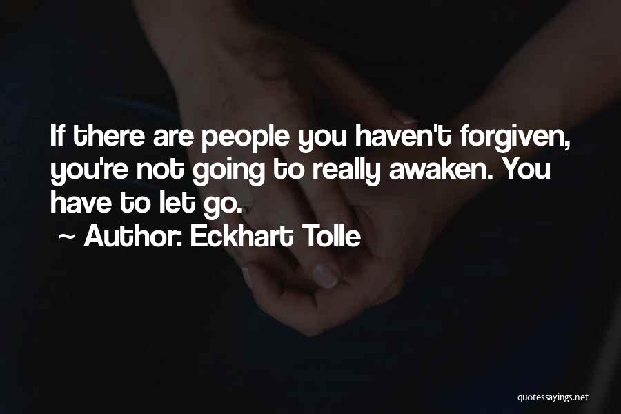 You Are Forgiven Quotes By Eckhart Tolle