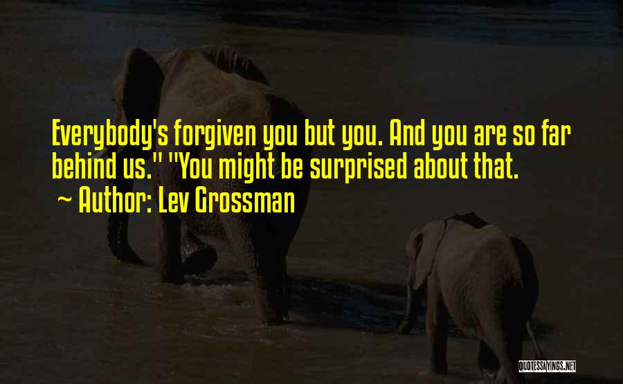 You Are Forgiven Quotes By Lev Grossman