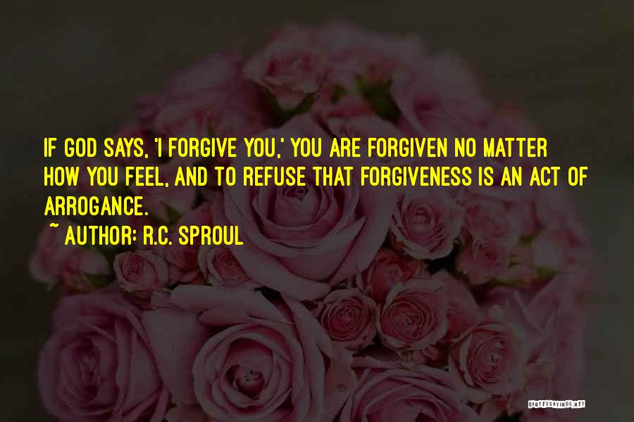 You Are Forgiven Quotes By R.C. Sproul